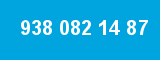 938 082 14 87